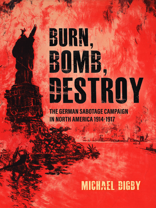 Title details for Burn, Bomb, Destroy by Michael Digby - Available